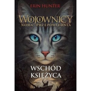 Wschód księżyca. Wojownicy. Nowa przepowiednia. Tom 2