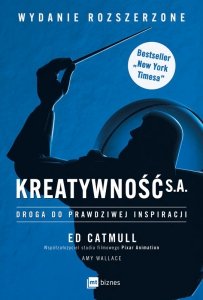 Kreatywność S.A. Droga do prawdziwej inspiracji. Wydanie rozszerzone