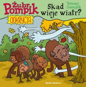 Skąd wieje wiatr?. Żubr Pompik. Odkrycia. Tom 9