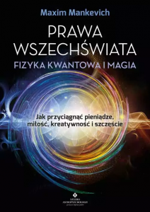 Prawa wszechświata. Fizyka kwantowa i magia