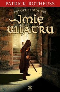 Imię wiatru. Kroniki Królobójcy. Tom 1