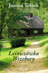 Leśniczówka Wszebory. Joanna Tekieli