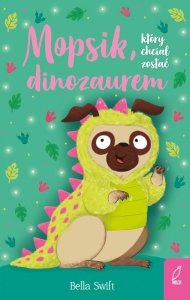 Mopsik, który chciał zostać dinozaurem
