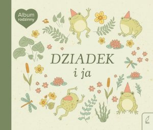 Dziadek i ja. Album rodzinny