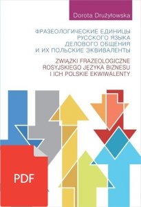 Związki frazeologiczne rosyjskiego języka biznesu i ich polskie ekwiwalenty (EBOOK PDF)
