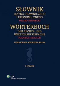 Słownik języka prawniczego i ekonomicznego polsko-niemiecki. Worterbuch der rechts-und wirtschaftssprache polnisch-deutsch