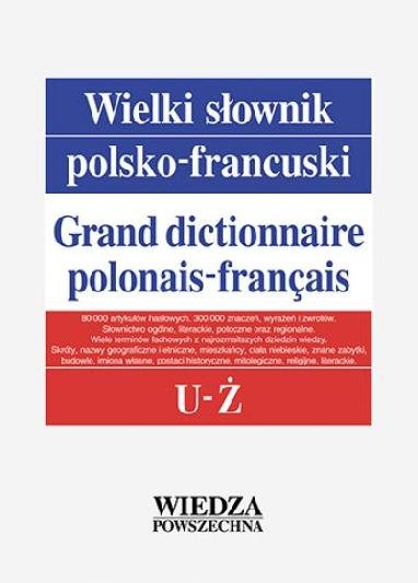Wielki słownik polsko-francuski. T. 5 U-Ż 
