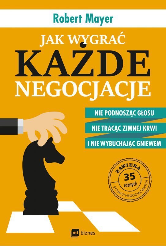 Jak wygrać każde negocjacje. Nie podnosząc głosu, nie tracąc zimnej krwi i nie wybuchając gniewem (EBOOK)