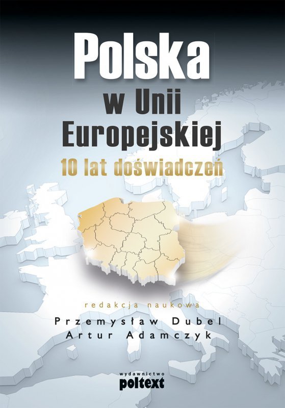Polska w Unii Europejskiej. 10 lat doświadczeń (EBOOK)