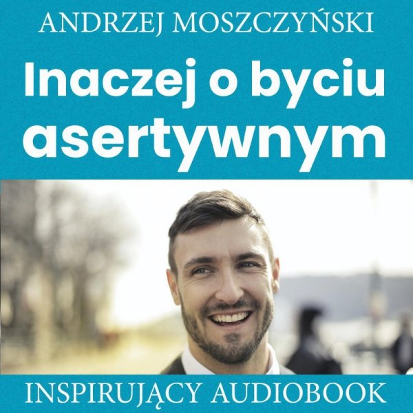 Inaczej o byciu asertywnym - audiobook