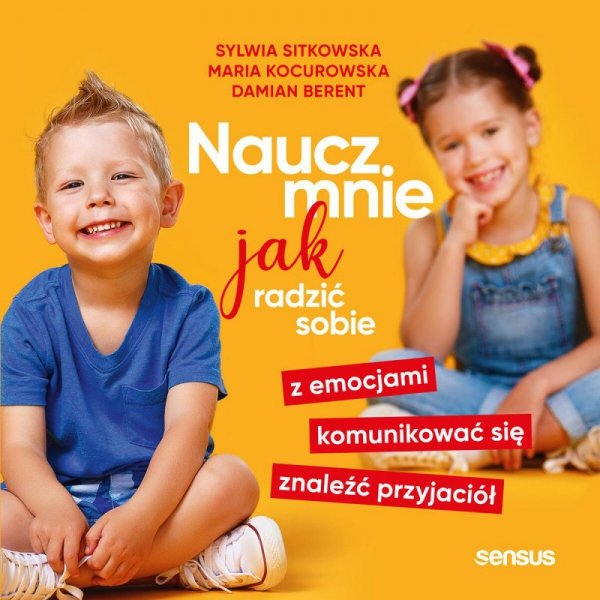 Naucz mnie jak radzić sobie z emocjami, komunikować się, znaleźć przyjaciół -  audiobook