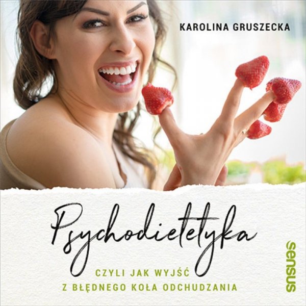 Psychodietetyka, czyli jak wyjść z błędnego koła odchudzania -  audiobook