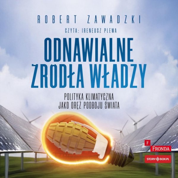 Odnawialne źródła władzy. Polityka klimatyczna jako oręż podboju świata - audiobook