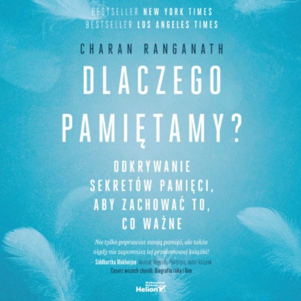 Dlaczego pamiętamy? Odkrywanie sekretów pamięci, aby zachować to, co ważne - audiobook