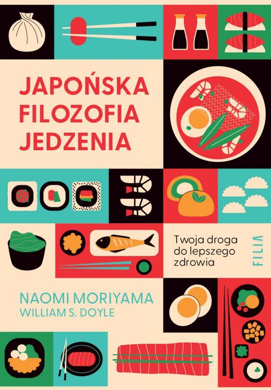 Japońska filozofia jedzenia. Twoja droga do lepszego zdrowia (EBOOK)