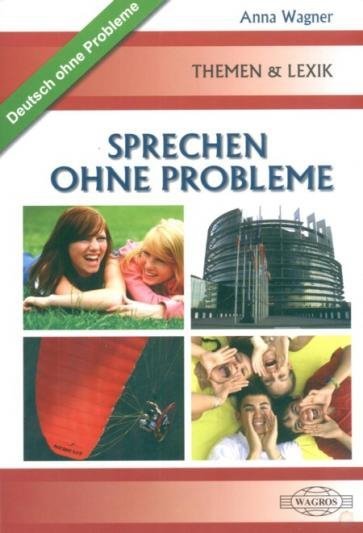 Sprechen ohne probleme. Themen &amp; Lexik 