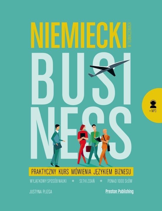 Niemiecki w tłumaczeniach. Business z kursem MP3 do pobrania. Praktyczny kurs mówienia językiem biznesu, wydanie 2. (A2-B2)
