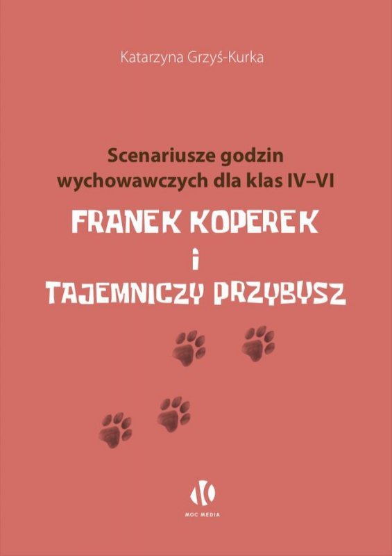 Franek Koperek i tajemniczy przybysz. Scenariusze godzin wychowawczych dla klas 4-6