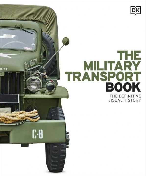 The Military Transport Book. The Definitive Visual History