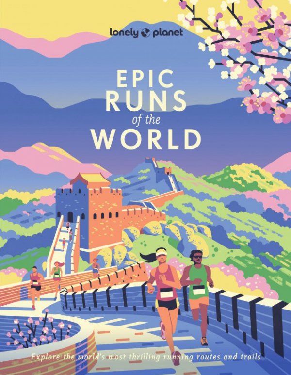 Epic Runs of the World. Lonely Planet