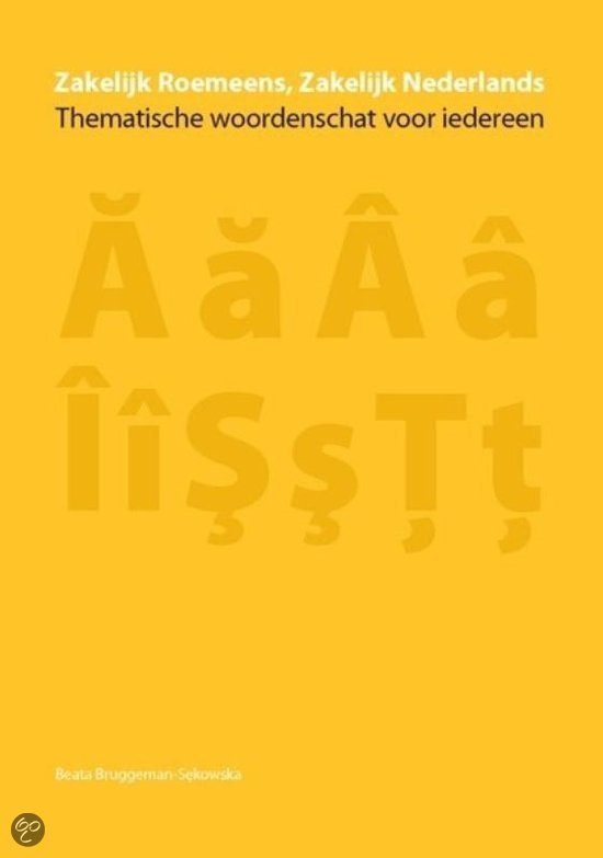 Zakelijk Roemeens, Zakelijk Nederlands. Niderlandzko-rumuńskie słownictwo biznesowe 