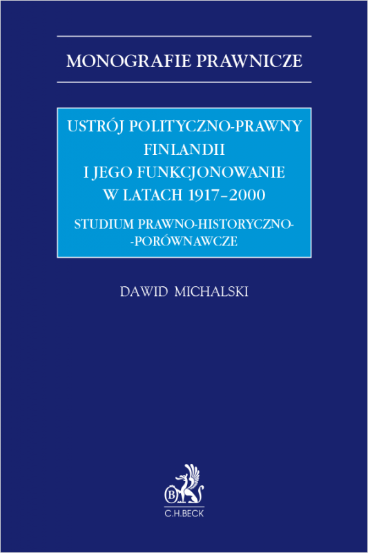 Ustrój polityczno-prawny Finlandii i jego funkcjonowanie w latach 1917–2000. Studium prawno-historyczno-porównawcze