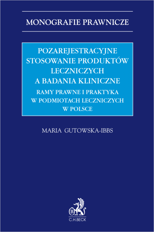 Pozarejestracyjne stosowanie produktów leczniczych a badania kliniczne. Ramy prawne i praktyka w podmiotach leczniczych w Polsce