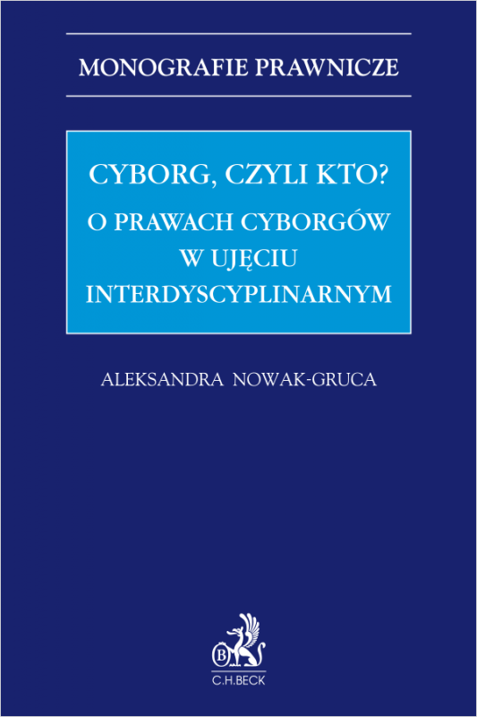 Cyborg, czyli kto? O prawach cyborgów w ujęciu interdyscyplinarnym