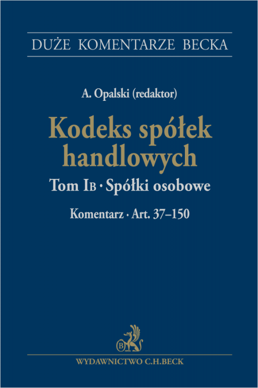 Kodeks spółek handlowych. Tom IB. Spółki osobowe. Komentarz. Art. 37-150