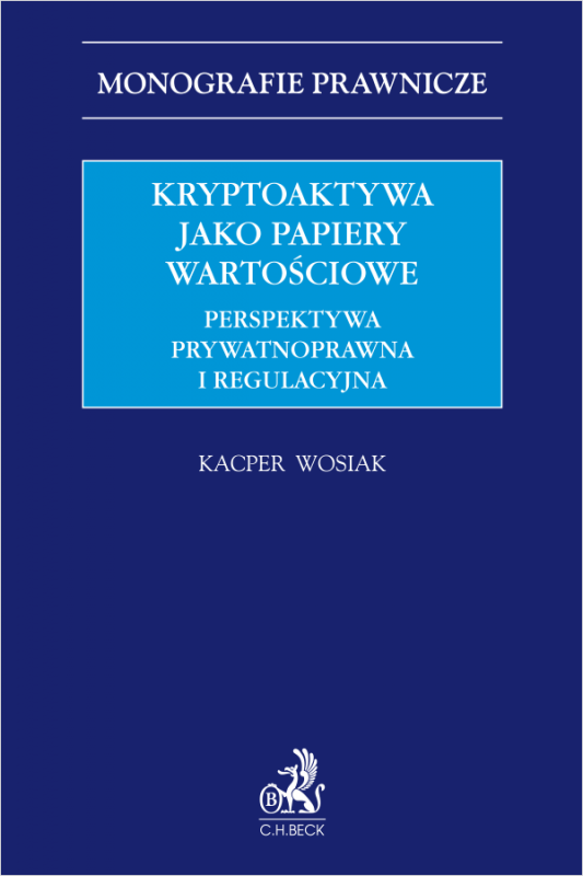 Kryptoaktywa jako papiery wartościowe. Perspektywa prywatnoprawna i regulacyjna