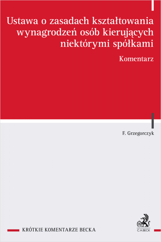 Ustawa o zasadach kształtowania wynagrodzeń osób kierujących niektórymi spółkami. Komentarz