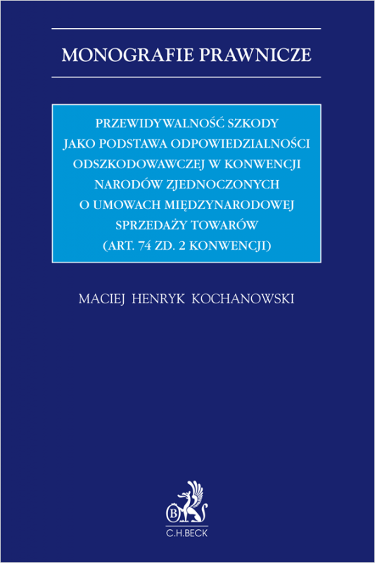 Przewidywalność szkody jako podstawa odpowiedzialności odszkodowawczej w Konwencji Narodów Zjednoczonych o umowach międzynarodow