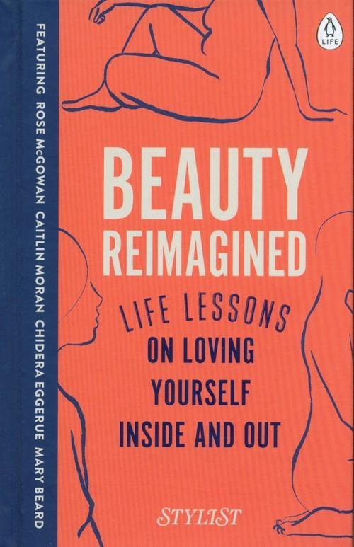 Beauty Reimagined : Life lessons on loving yourself inside and out