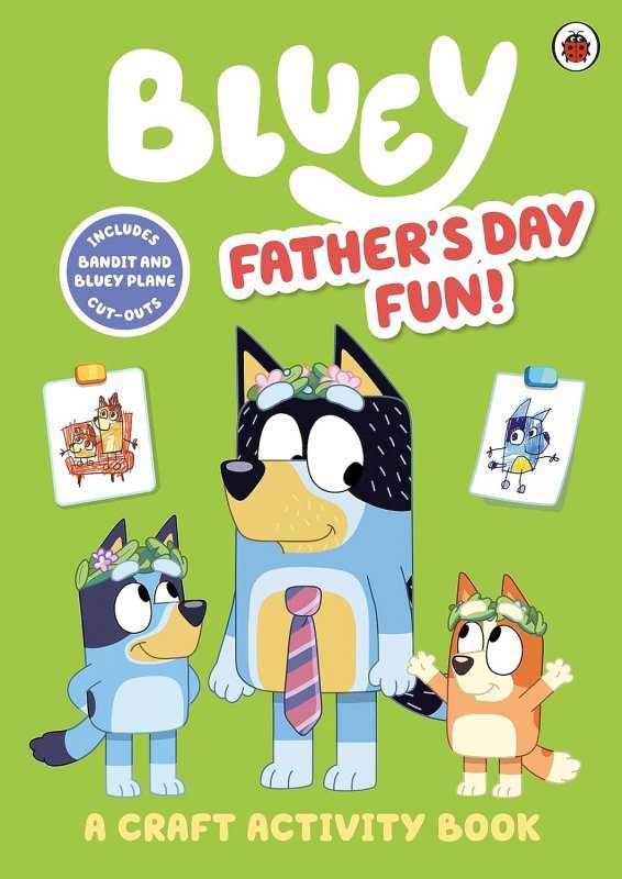 Bluey. Father’s Day Fun Craft Book