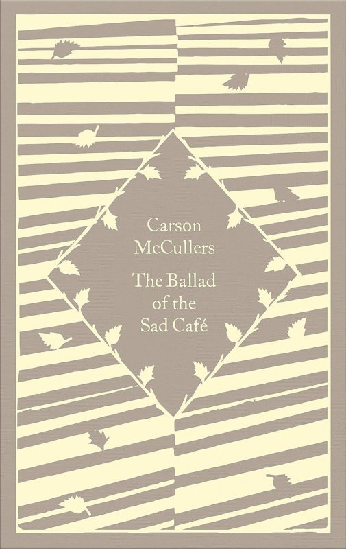 The Ballad of the Sad Cafe. Penguin Little Clothbound Classics