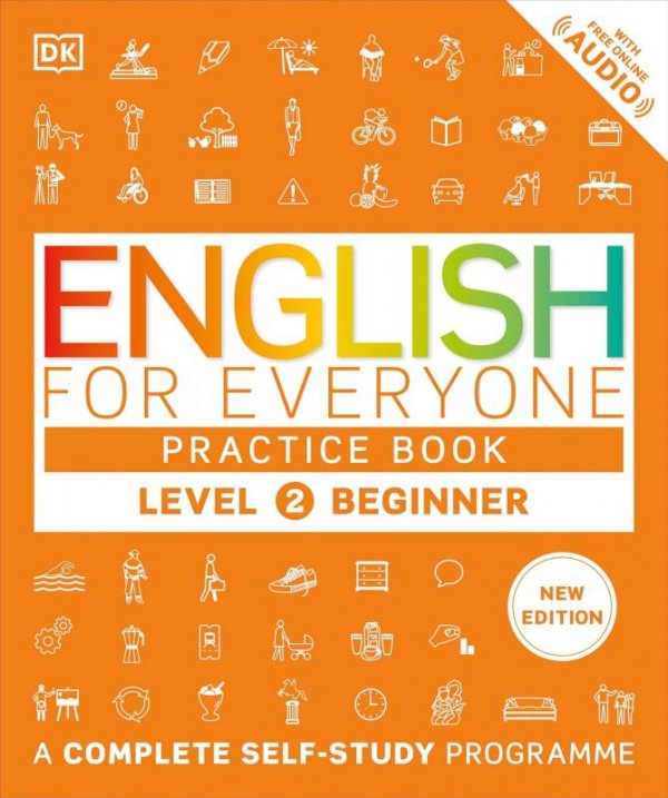 English for Everyone. Practice Book Level 2 Beginner. A Complete Self-Study Programme
