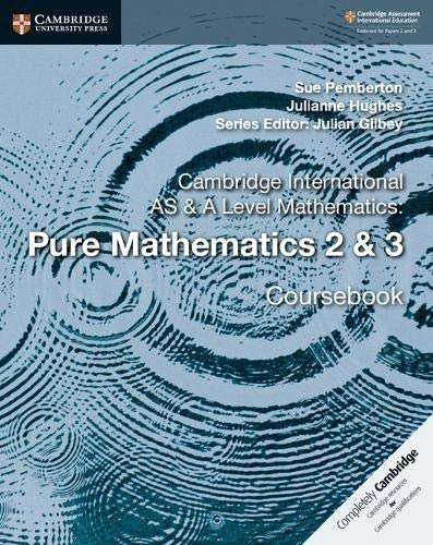 Cambridge International AS & A Level Mathematics. Pure Mathematics 2 & 3. Coursebook