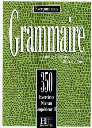 Grammaire 350 exercices - niveau superieur II - podręcznik