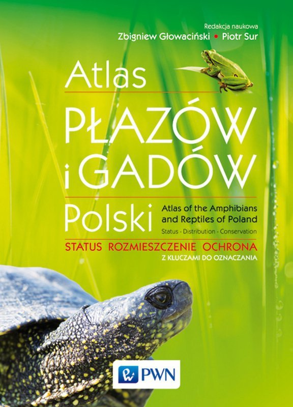 Atlas płazów i gadów Polski. Status – rozmieszczenie – ochrona z kluczami do oznaczania