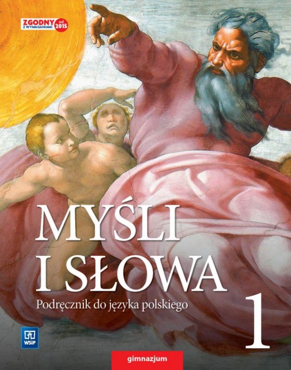 Myśli i słowa. Literatura - kultura - nauka o języku. Klasa 1. Podręcznik do języka polskiego
