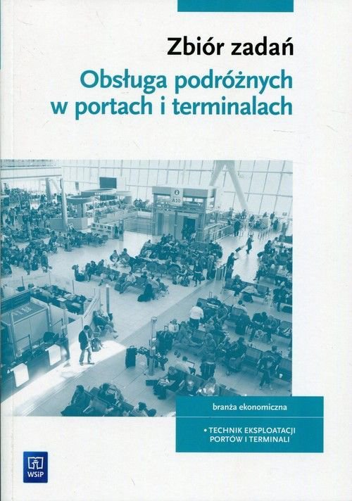 Obsługa podróżnych w portach i terminalach. Zbiór zadań