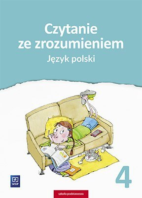 Czytanie ze zrozumieniem. Język polski. Szkoła podstawowa klasa 4. Zeszyt ćwiczeń