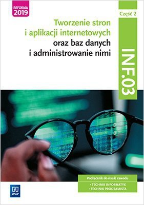 Tworzenie stron i aplikacji internetowych oraz baz danych. Kwalifikacja INF.03. Podręcznik. Część 2