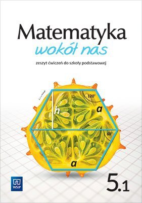 Matematyka wokół nas. Szkoła podstawowa klasa 5. Zeszyt ćwiczeń część 1. Wydanie 2021