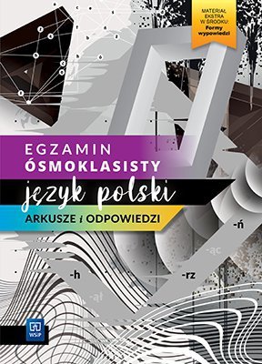 Egzamin ósmoklasisty 2023. Język polski. Szkoła podstawowa klasy 4-8. Arkusze i odpowiedzi