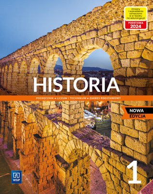 Historia 1. Liceum i technikum. Podręcznik. Zakres podstawowy