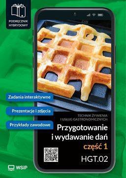 Przygotowanie i wydawanie dań. Kwalifikacja HGT.02. Podręcznik do zawodu kucharz, technik żywienia i