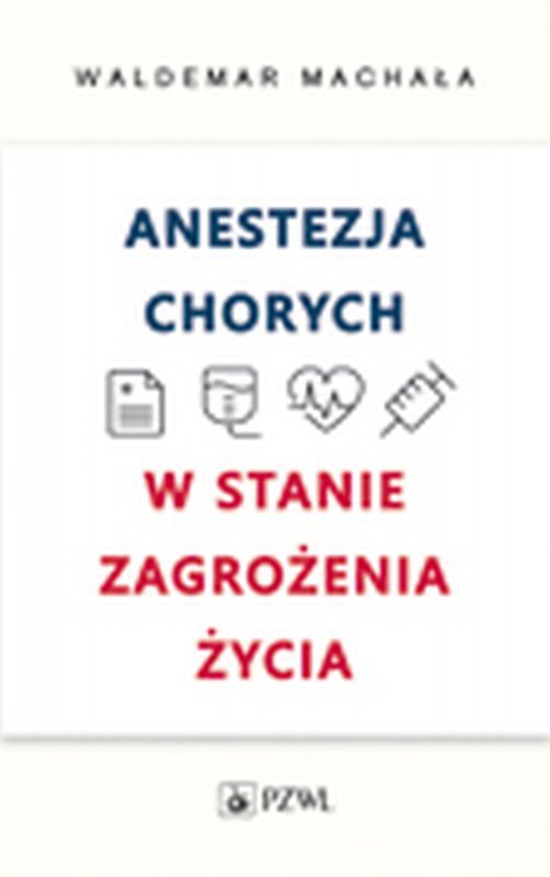 Anestezja chorych w stanach zagrożenia życia