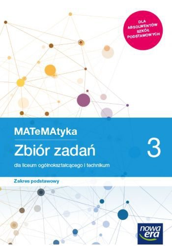 MATeMAtyka 3. Liceum i technikum. Zbiór zadań. Zakres podstawowy