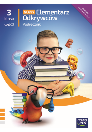 Nowy Elementarz Odkrywców. Szkoła Podstawowa klasa 3 cz. 3. Podręcznik. Edukacja polonistyczna, przy